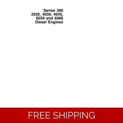 JOHN DEERE Series 300 3029 4039 4045 6059 6068 Diesel Engine Manual